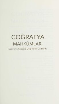 Coğrafya Mahkumları: Dünyanın Kaderini Değiştiren On Harita