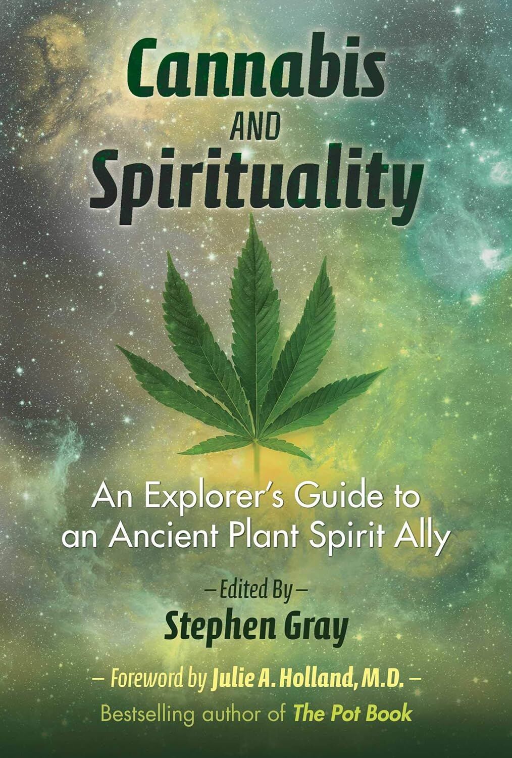 Cannabis and Spirituality: An Explorer's Guide to an Ancient Plant Spirit Ally