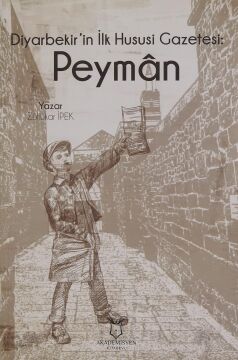 Diyarbekir'in İlk Hususi Gazetesi: Peyman