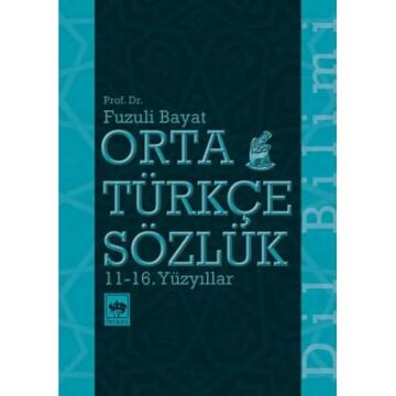 Orta Türkçe Sözlük: 11 - 16. Yüzyıllar