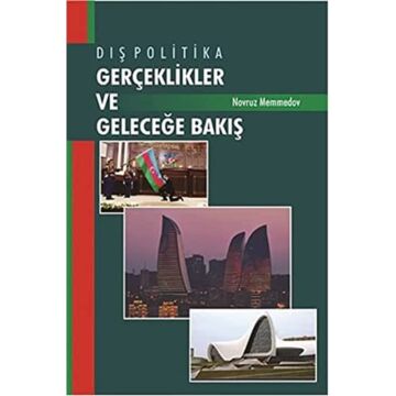 Dış Politika Gerçeklikler ve Geleceğe Bakış