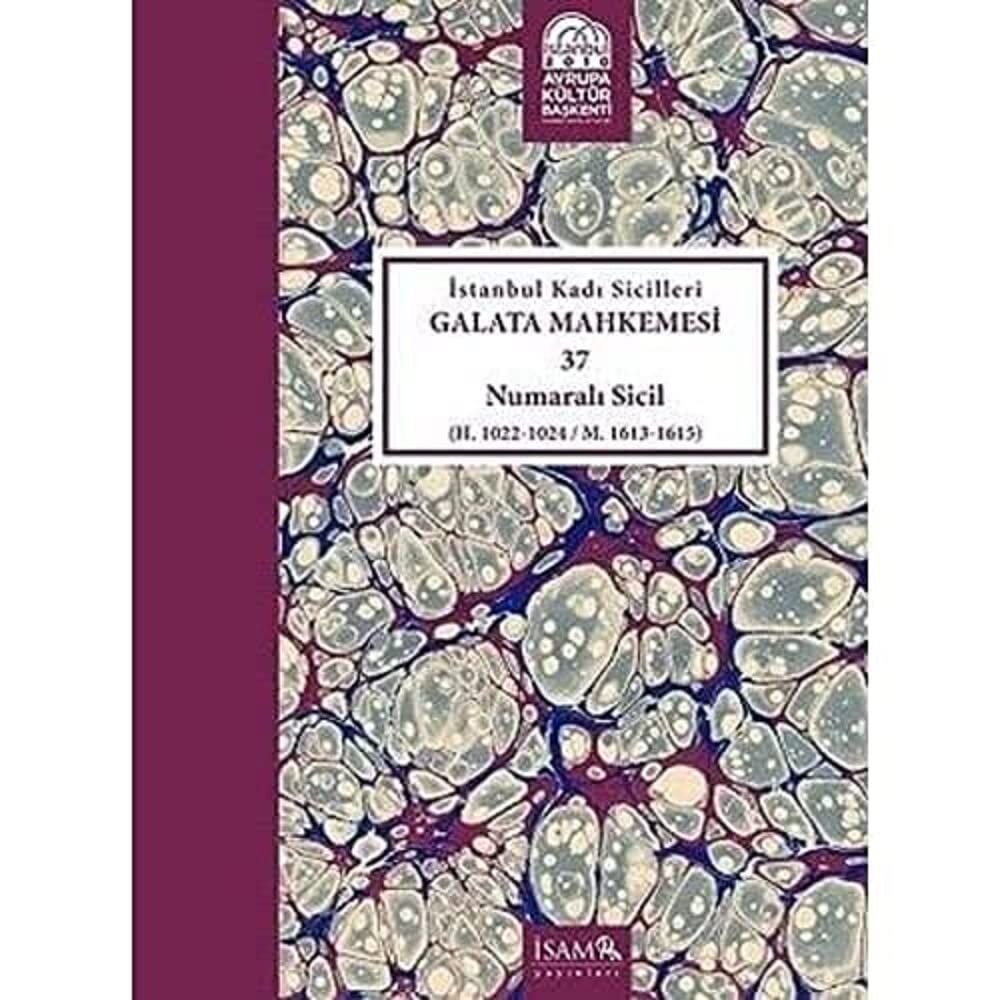 İstanbul Kadı Sicilleri: Galata Mahkemesi 37 Numaralı Sicil - Cilt 37 (Ciltli)