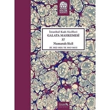 İstanbul Kadı Sicilleri: Galata Mahkemesi 37 Numaralı Sicil - Cilt 37 (Ciltli)