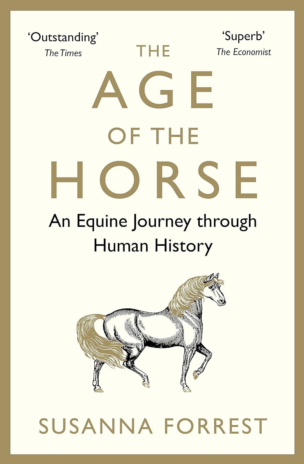 The Age of the Horse: An Equine Journey through Human History