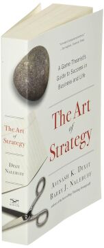 The Art of Strategy: A Game Theorist's Guide to Success in Business and Life