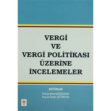 Vergi ve Vergi Politikası Üzerine İncelemeler