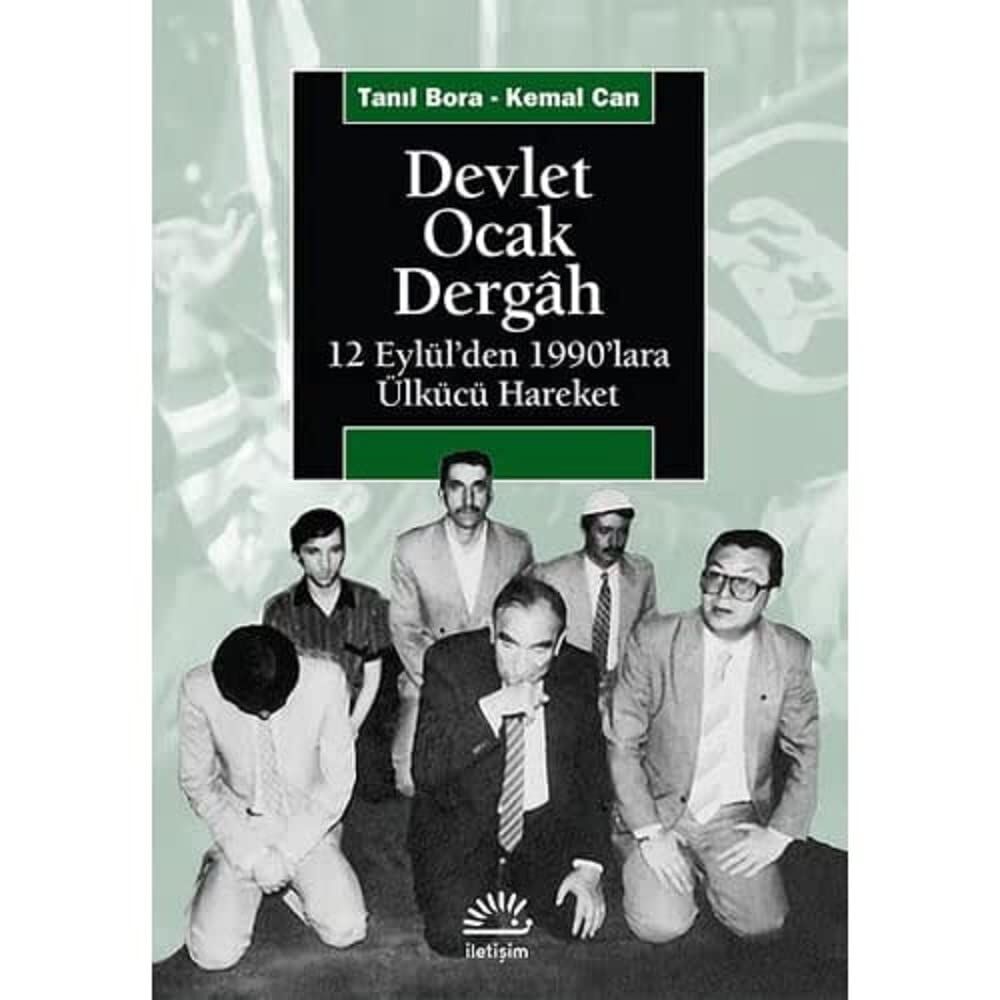 Devlet, Ocak, Dergah: 12 Eylül'den 1990'lara Ülkücü Hareket