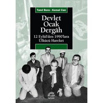 Devlet, Ocak, Dergah: 12 Eylül'den 1990'lara Ülkücü Hareket