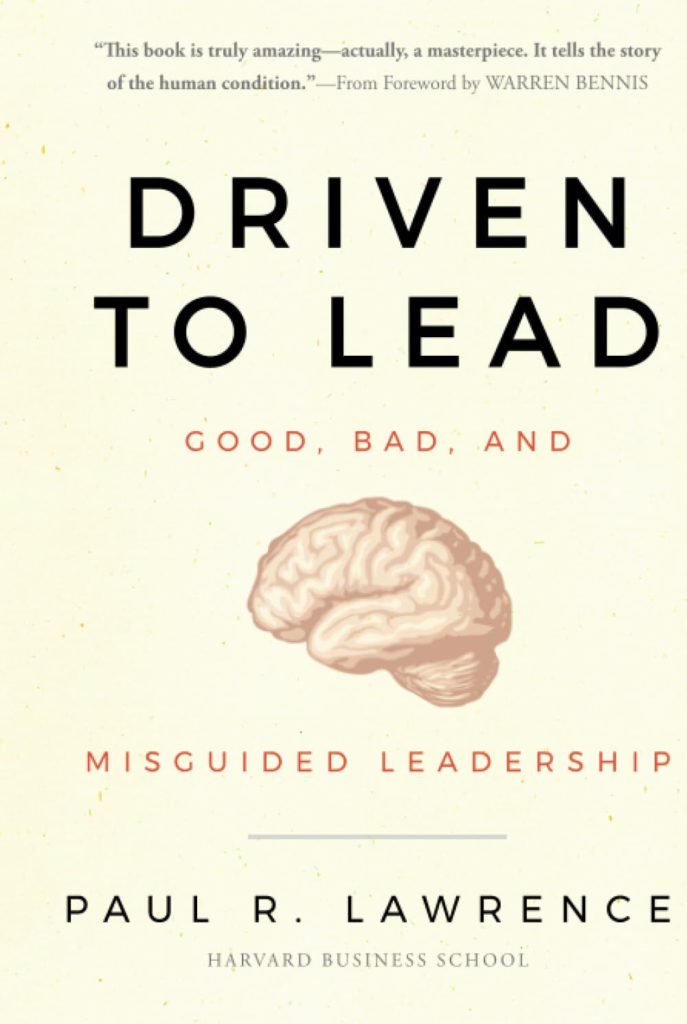 Driven to Lead: Good, Bad, and Misguided Leadership