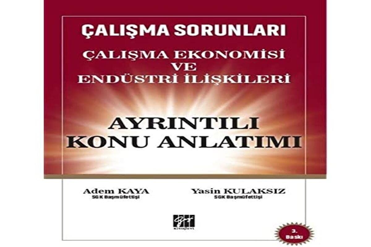 Çalışma Sorunları Çalışma Ekonomisi ve Endüstri İlişkileri Ayrıntılı Konu Anlatım