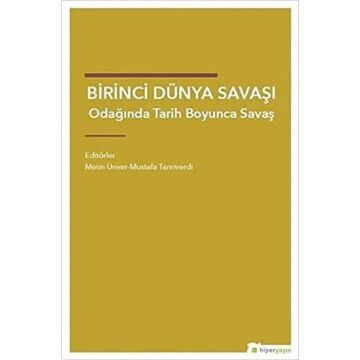 Birinci Dünya Savaşı Odağında Tarih Boyunca Savaş