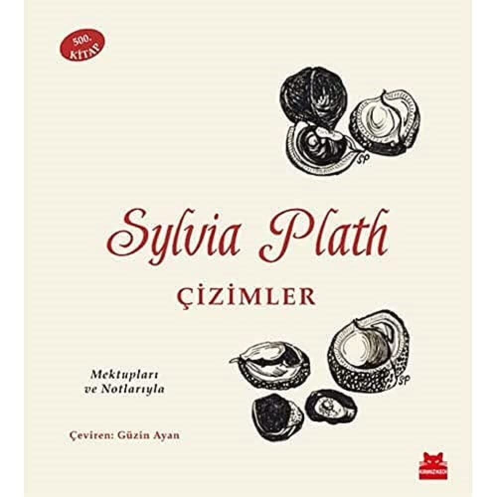 Sylvia Plath - Çizimler: Mektupları ve Notlarıyla