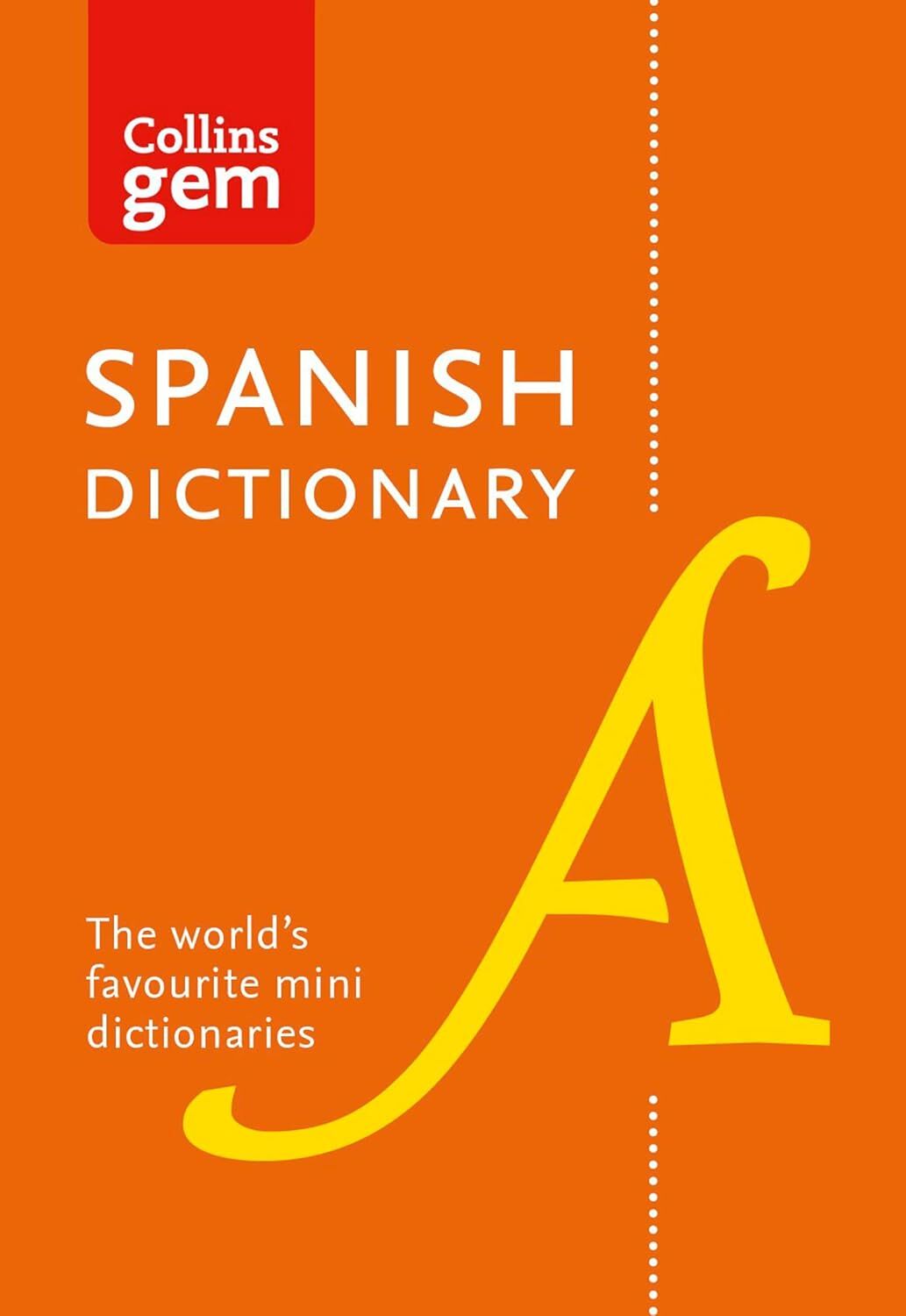 Collins Spanish Dictionary Gem Edition : 40,000 Words and Phrases in a Mini Format: The World's Favourite Mini Dictionaries: 10