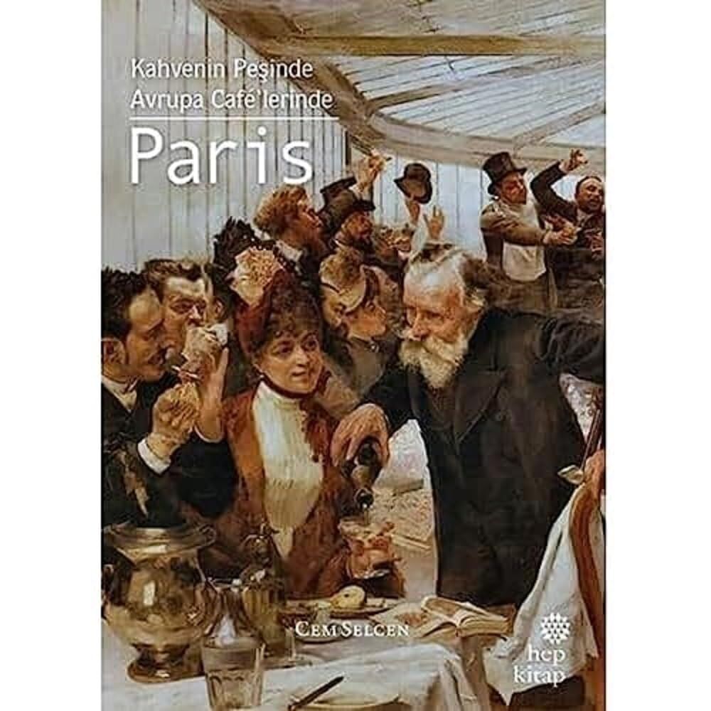 Paris - Kahvenin Peşinde Avrupa Cafe'lerinde