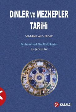 Dinler ve Mezhepler Tarihi: ''el-Milel ve'n-Nihal'': ''el-Milel ve'n-Nihal''