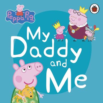 Peppa Pig - My Daddy And Me