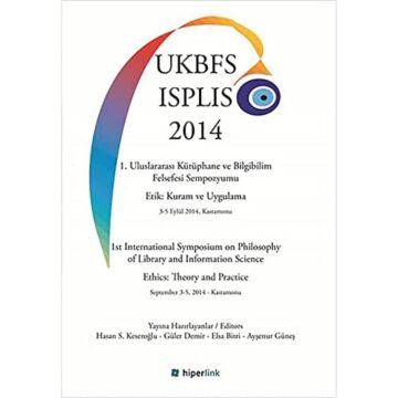 1. Uluslararası Kütüphane ve Bilgibilim Felsefesi Sempozyumu Etik: Kuram ve Uygulama
