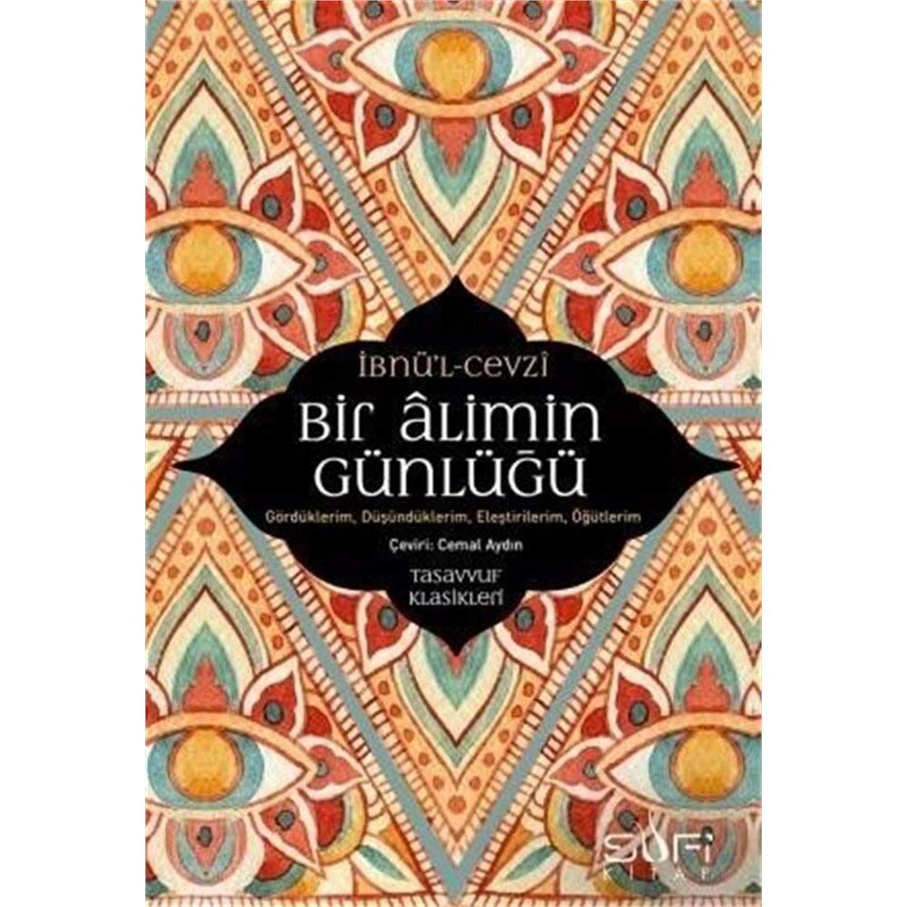 Bir Alimin Günlüğü: Gördüklerim, Düşündüklerim, Eleştirilerim, Öğütlerim