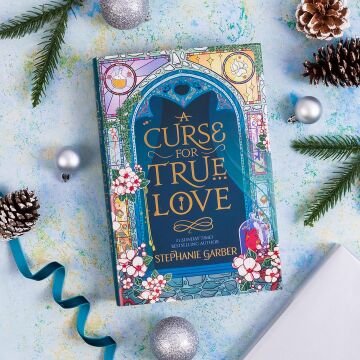 A Curse For True Love: the thrilling final book in the Once Upon a Broken Heart series