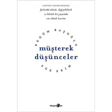 Müşterek Düşünceler: Farkında Olmak, Değişebilmek ve Bitimli Bir Yaşamda Var Olmak Üzerine