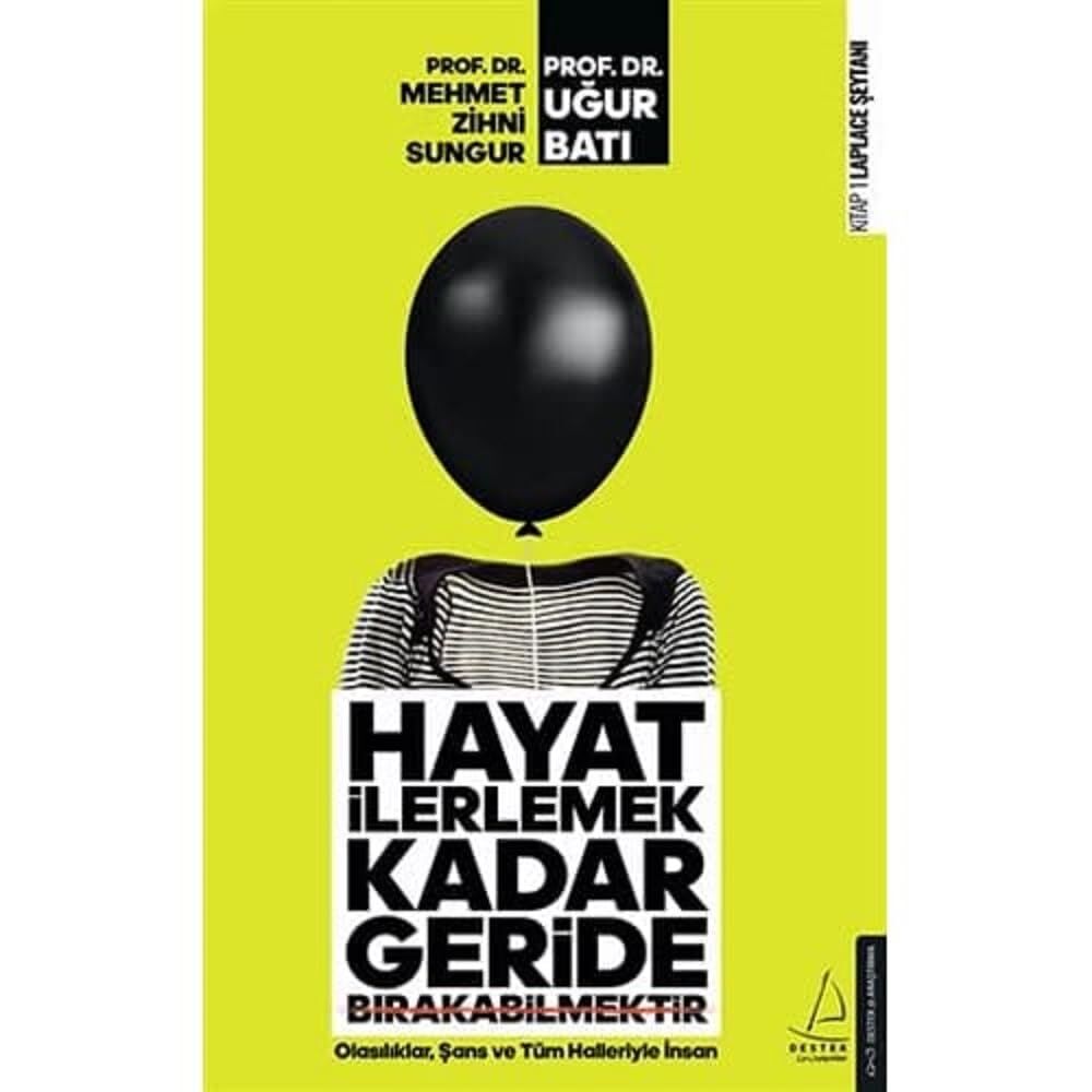Hayat İlerlemek Kadar Geride Bırakabilmektir: Olasılıklar, Şans ve Tüm Halleriyle İnsan