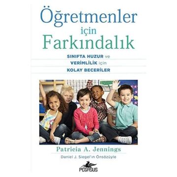 Öğretmenler İçin Farkındalık: Sınıfta Huzur ve Verimlilik İçin Kolay Beceriler: 1
