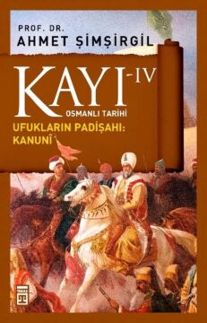 Kayı IV - Ufukların Padişahı: Kanuni: Osmanlı Tarihi
