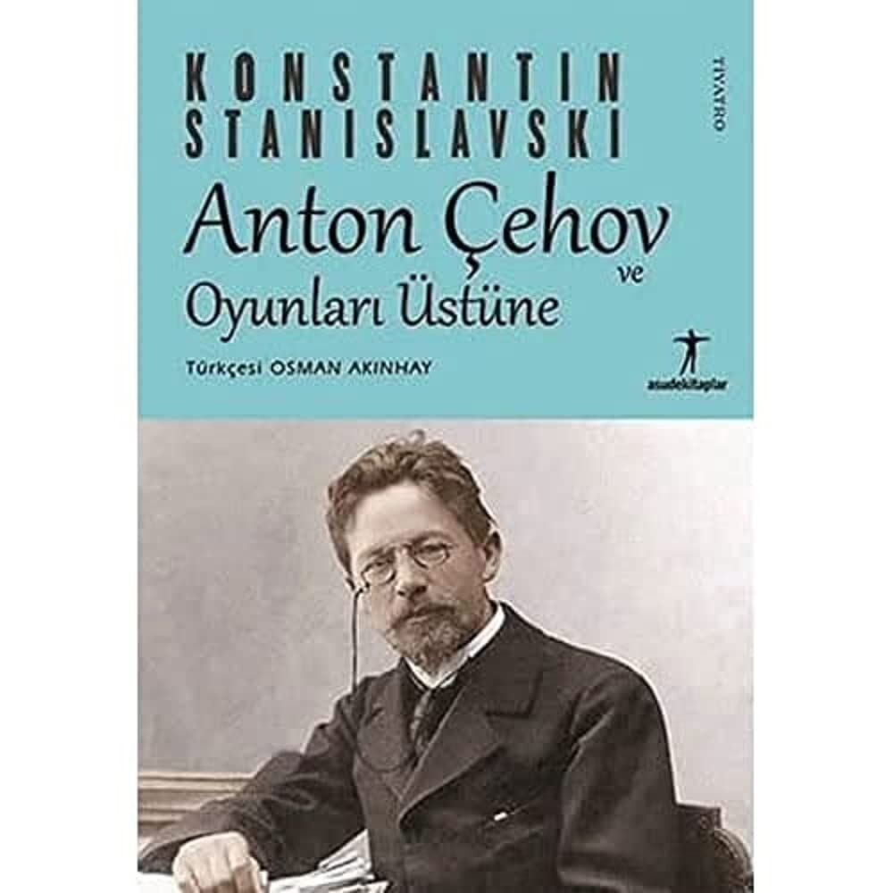 Anton Çehov ve Oyunları Üstüne