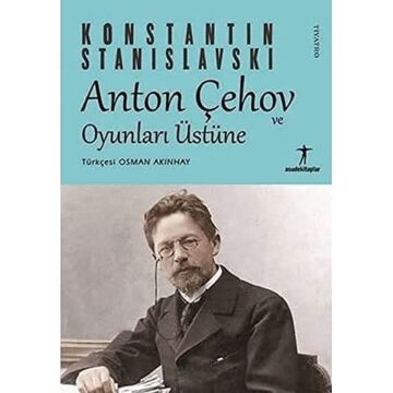 Anton Çehov ve Oyunları Üstüne