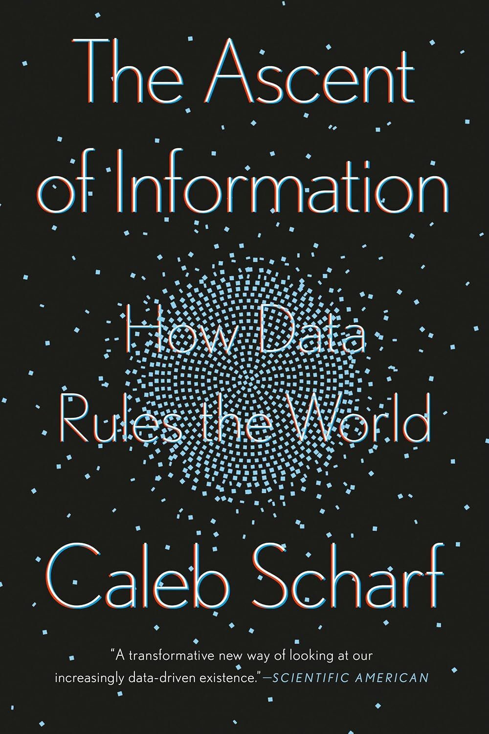 The Ascent of Information: How Data Rules the World