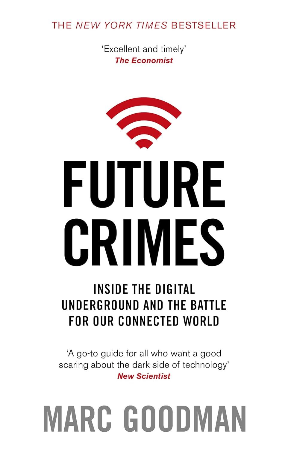 Future Crimes: Inside The Digital Underground and the Battle For Our Connected World