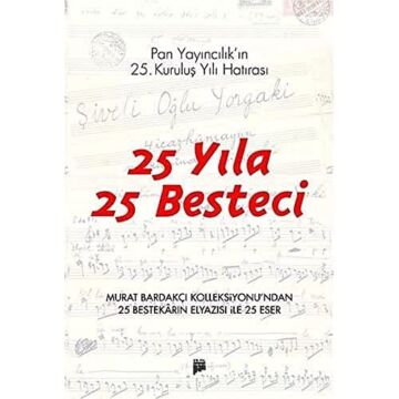 25 YILA 25 BESTECİ: Murat Bardakçı Kolleksiyonu'ndan 25 Bestekarın Elyazısı ile 25 Eser