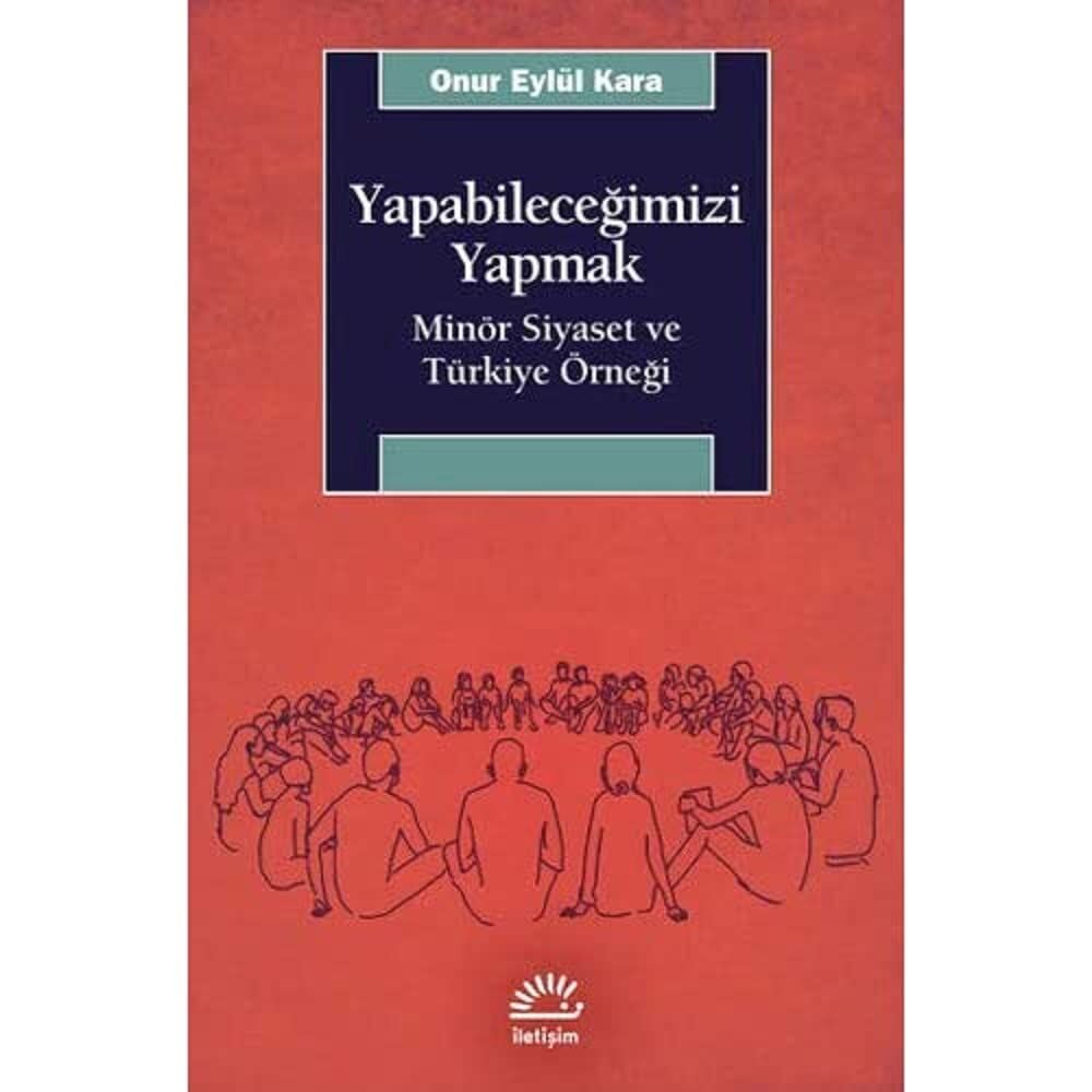 Yapabileceğimizi Yapmak: Minör Siyaset ve Türkiye Örneği