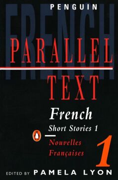 Parallel Text: French Short Stories: Nouvelles Francaises: 1