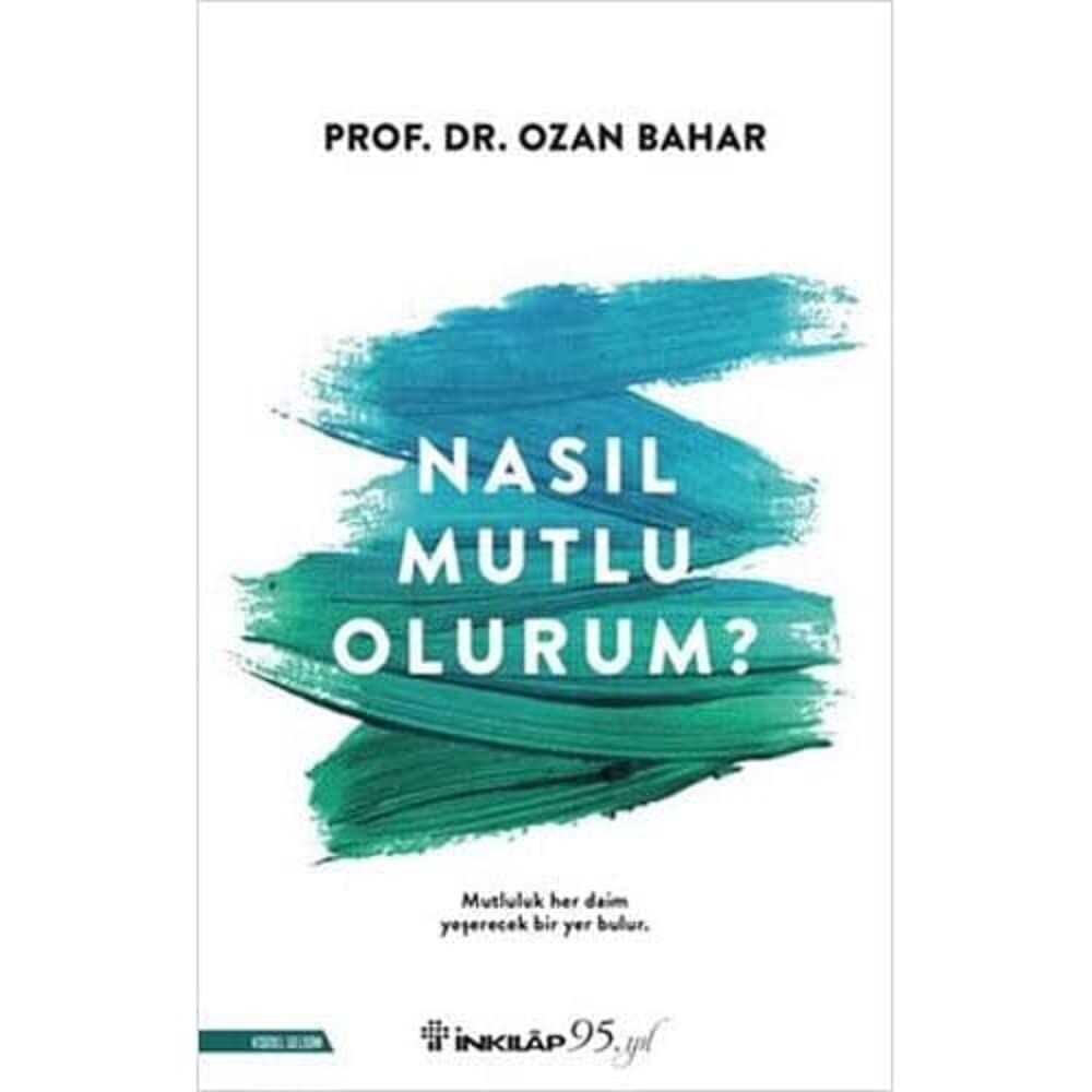 Nasıl Mutlu Olurum? (Kapak değişebilir)