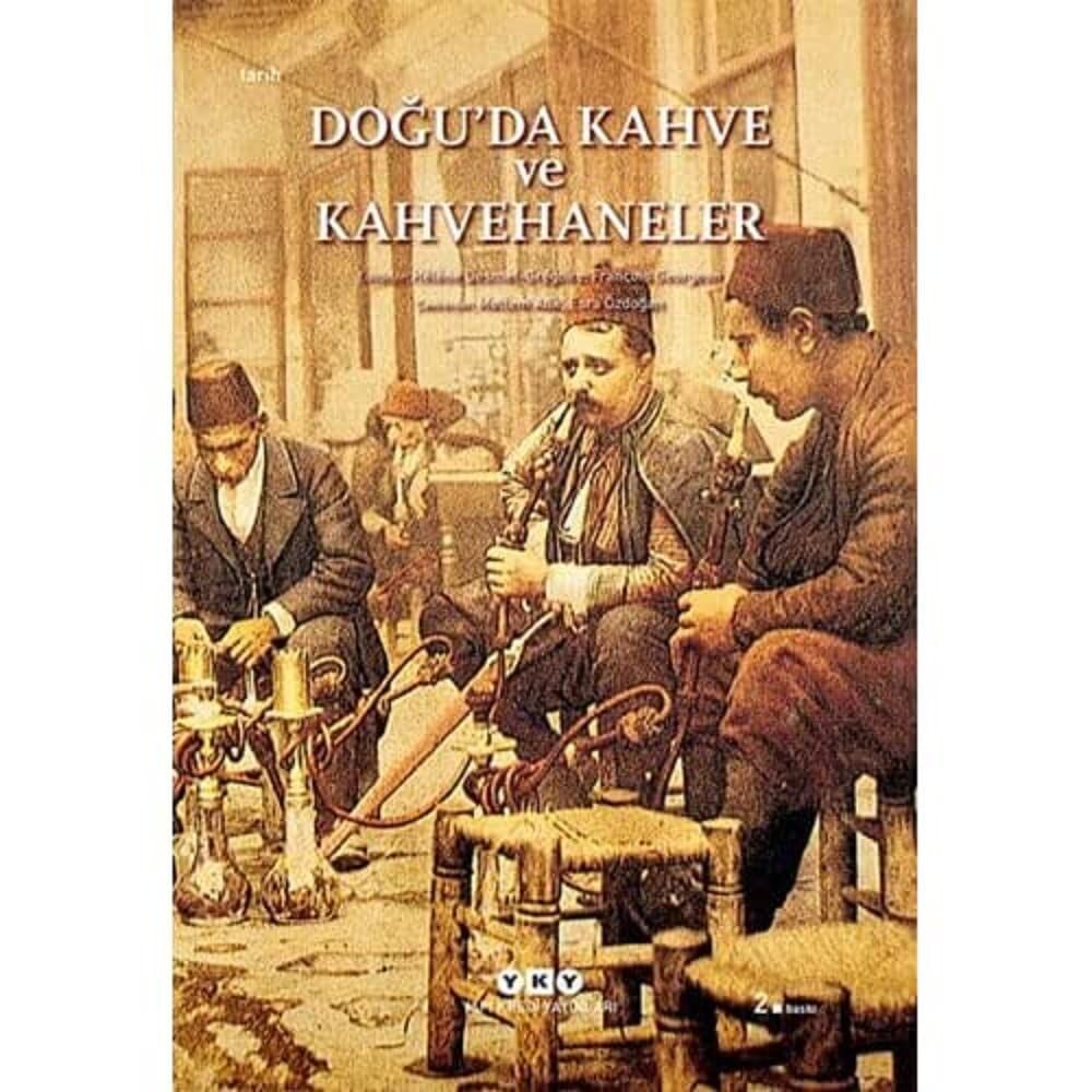 Doğu’da Kahve ve Kahvehaneler