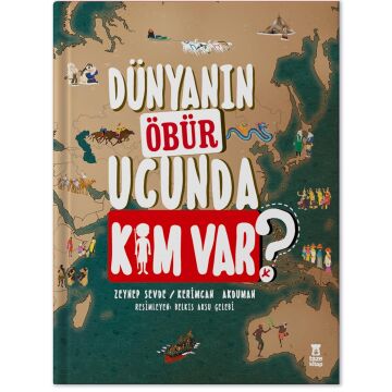 Dünyanın Öbür Ucunda Kim Var? (Ciltli)