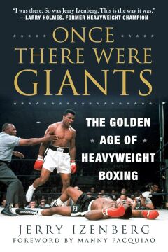Once There Were Giants: The Golden Age of Heavyweight Boxing (Kapak Resmi değişebilir)