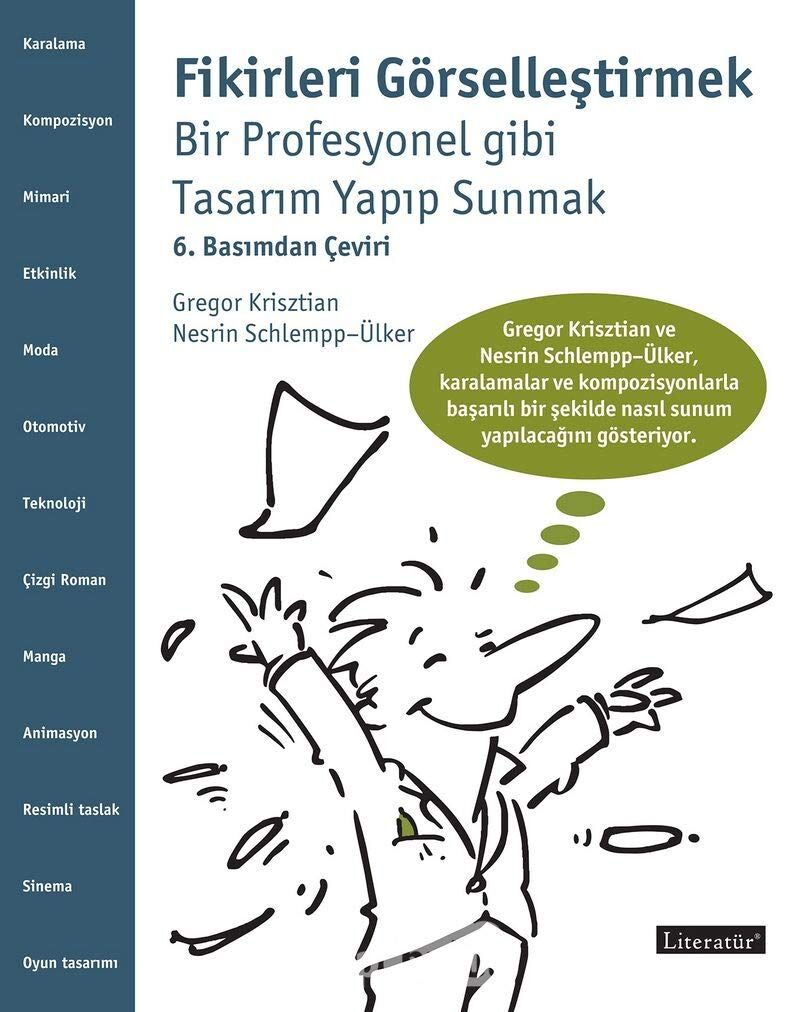 Fikirleri Görselleştirmek: Bir Profesyonel Gibi Tasarım Yapıp Sunmak 6. Basımdan Çeviri