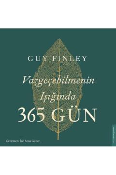 Vazgeçebilmenin Işığında 365 Gün