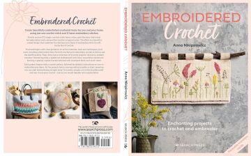 Embroidered Crochet: Enchanting Projects to Crochet and Embroider