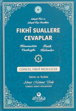 Fıkhi Suallere Cevaplar 4. Cilt: Güncel Fıkhi Meseleler (Kapak Değişebilir)