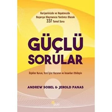 Güçlü Sorular: İlişkiler Kurun, Yeni İşler Kazanın ve İnsanları Etkileyin
