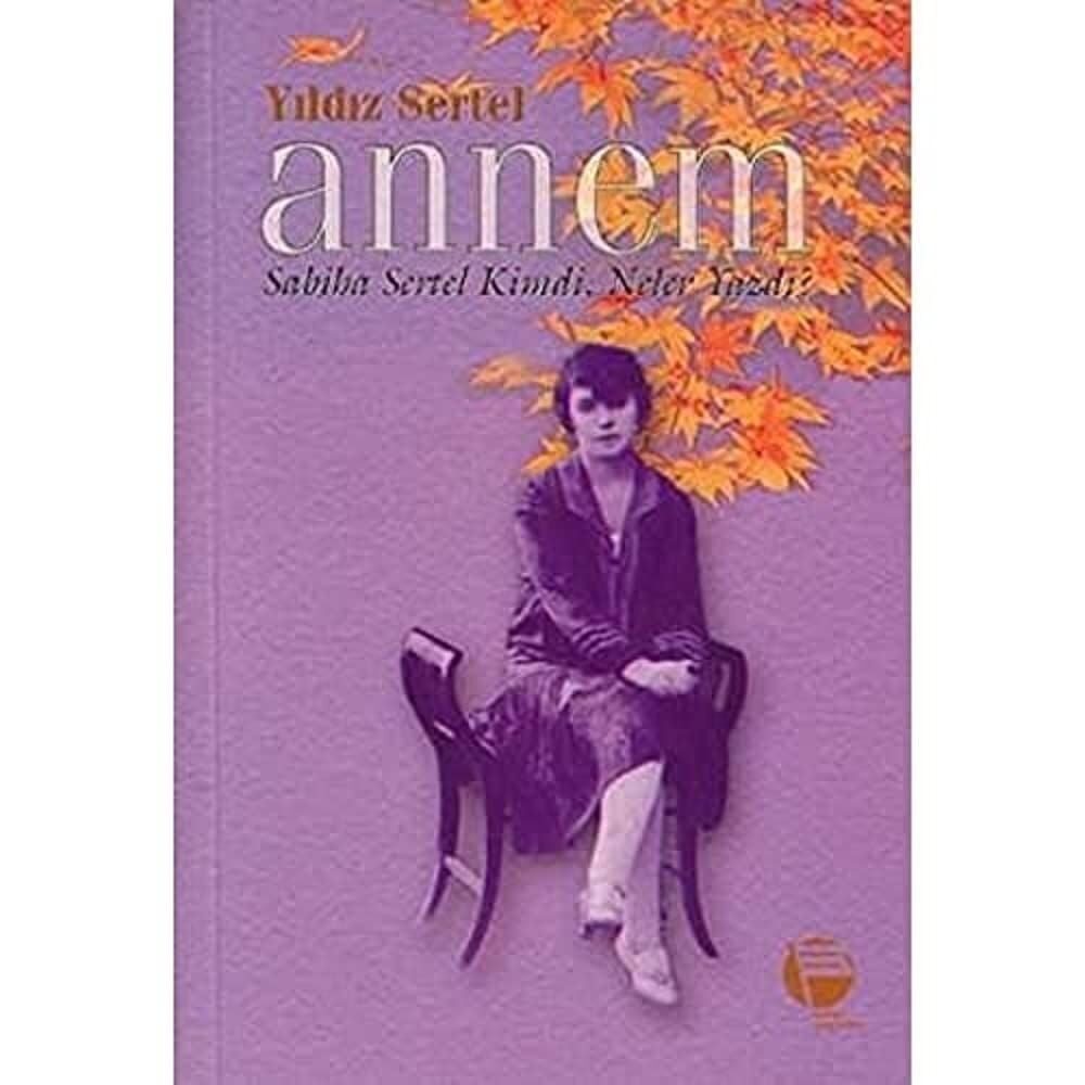 ANNEM: Sabiha Sertel Kimdi Neler Yazdı?