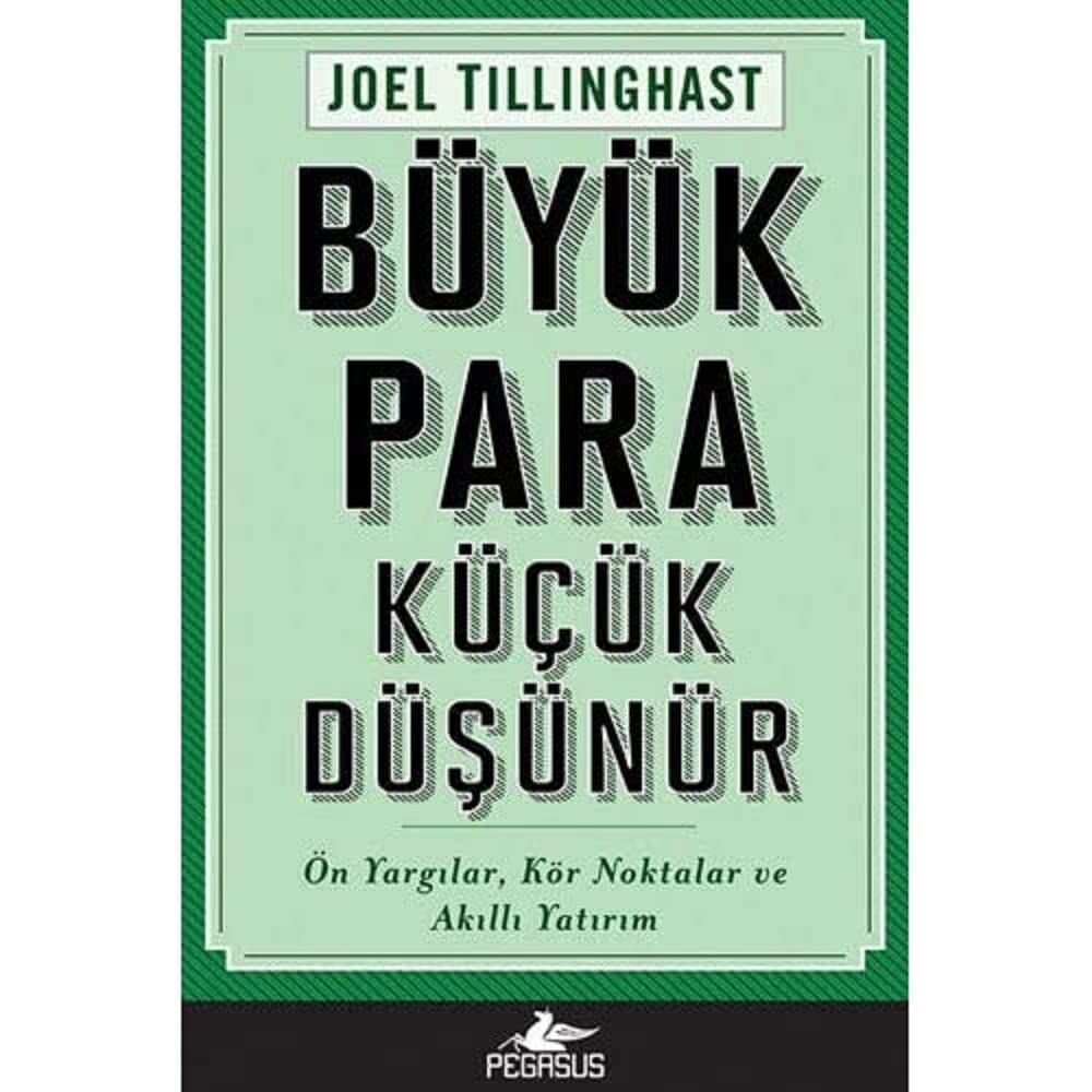 Büyük Para Küçük Düşünür: Ön Yargılar, Kör Noktalar ve Akıllı Yatırım