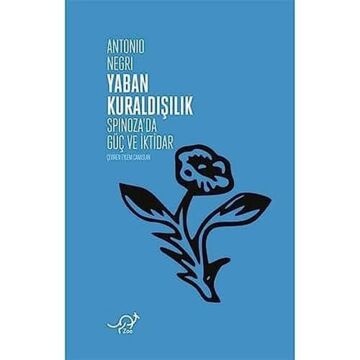 Yaban Kuraldışılık - Spinoza’da Güç ve İktidar