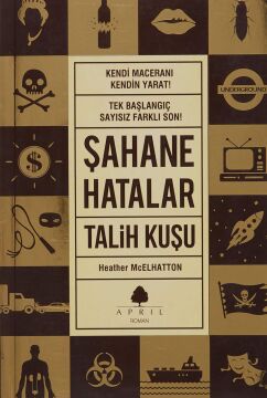 Şahane Hatalar 2 - Talih Kuşu: Kendi Maceranı Kendin Yarat! Tek Başlangıç Sayısız Farklı Son!