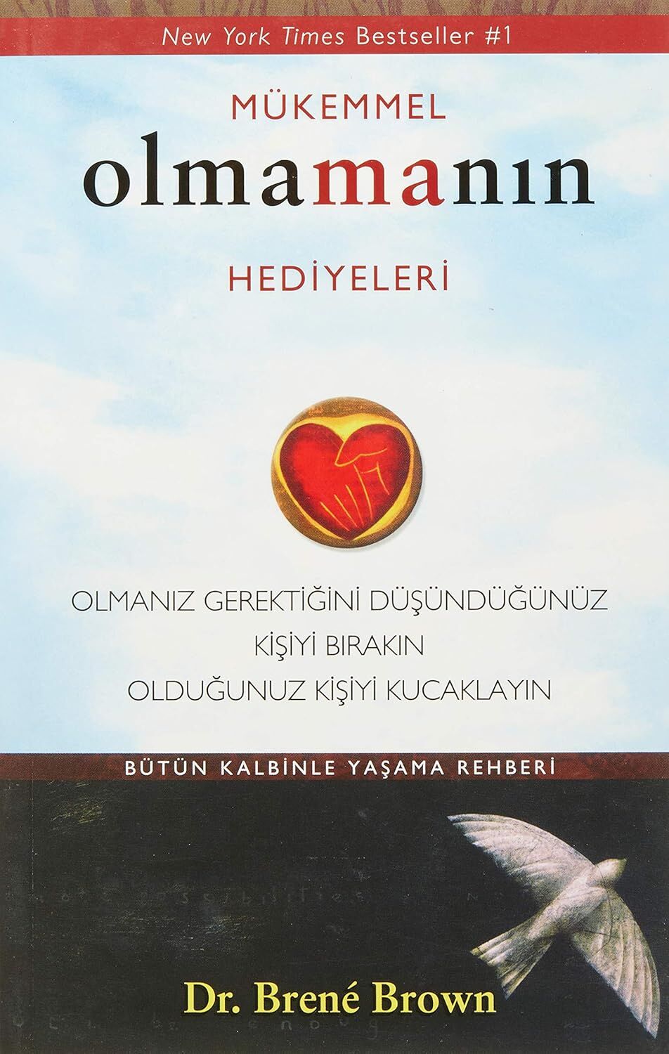 Mükemmel Olmamanın Hediyeleri: Olmanız Gerektiğini Düşündüğünüz Kişiyi Bırakın Olduğunuz Kişiyi Kucaklayın