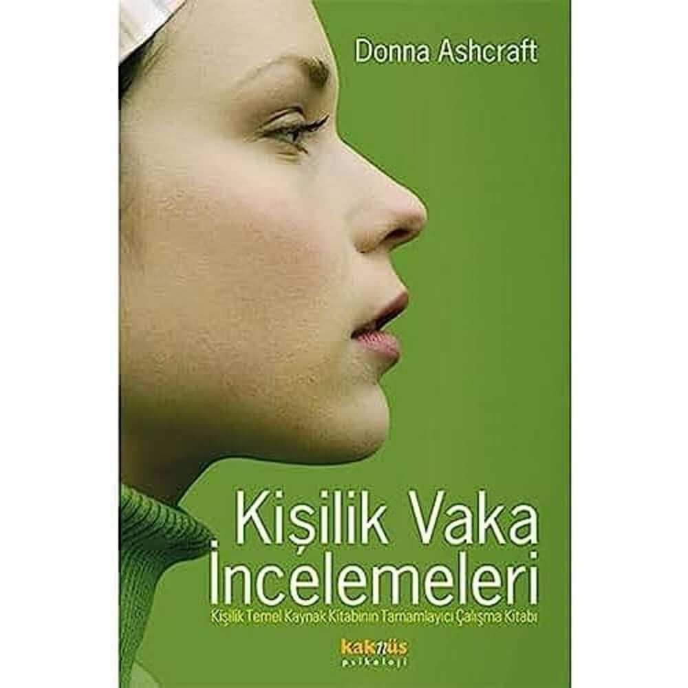 Kişilik Vaka İncelemeleri: Kişilik Temel Kaynak Kitabının Tamamlayıcı Çalışma Kitabı