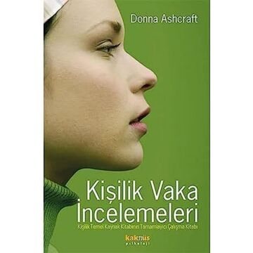 Kişilik Vaka İncelemeleri: Kişilik Temel Kaynak Kitabının Tamamlayıcı Çalışma Kitabı